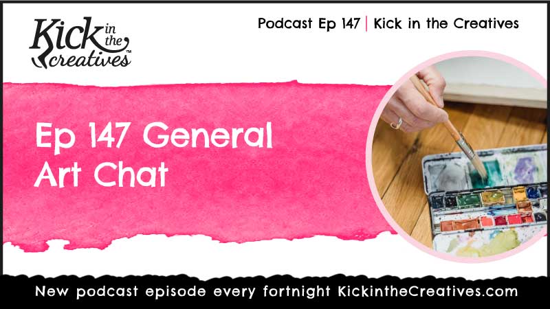 Ep 147 General Art Chat